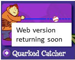 Quarked Catcher